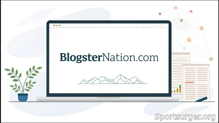 BlogsterNation .com – The Ultimate Hub for Bloggers and Creators