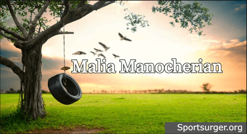 Early Life and Background of malia manocherian