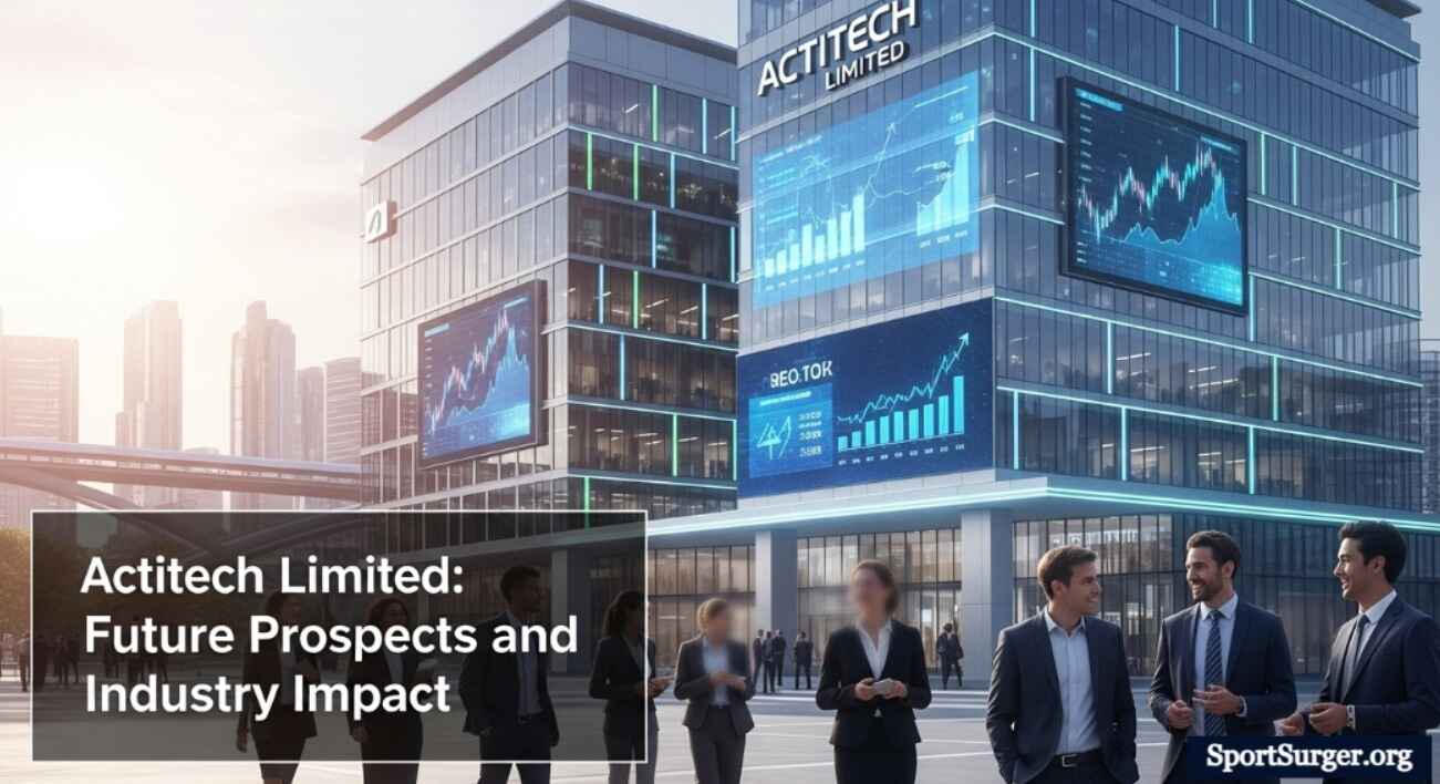 Future Outlook of Actitech Limited