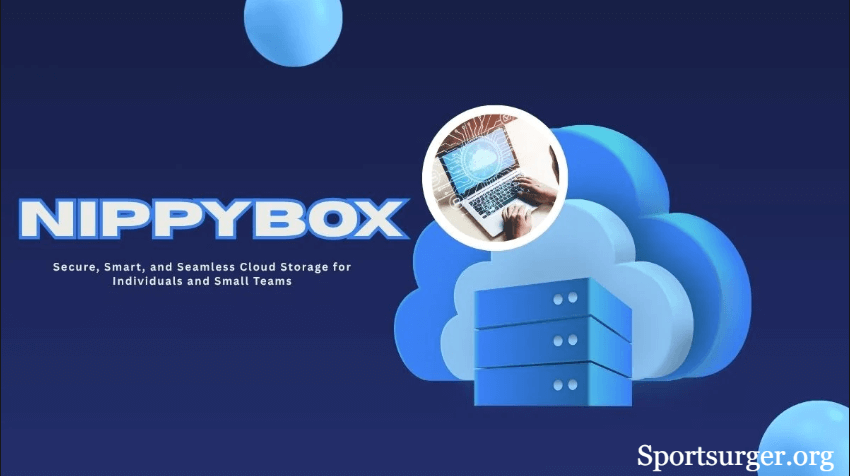 NippyBox Your Ultimate Guide to Fast, Secure Cloud Storage