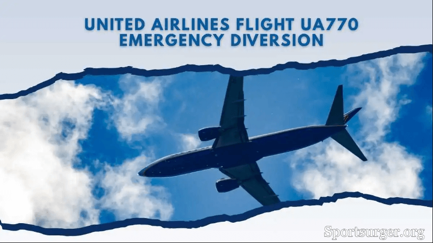 What Happened on united airlines flight ua770 emergency diversion