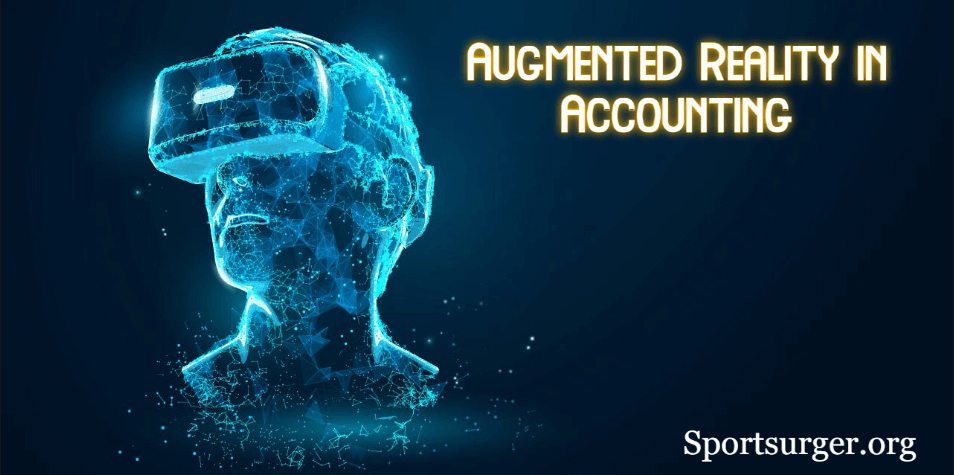 What is Augmented Reality in Accounting