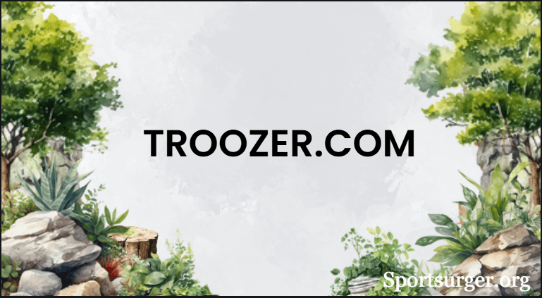 What is Troozer com