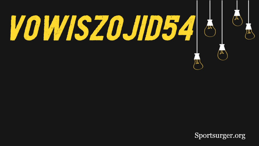 What is Vowiszojid54