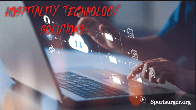 What Are Hospitality Technology Solutions