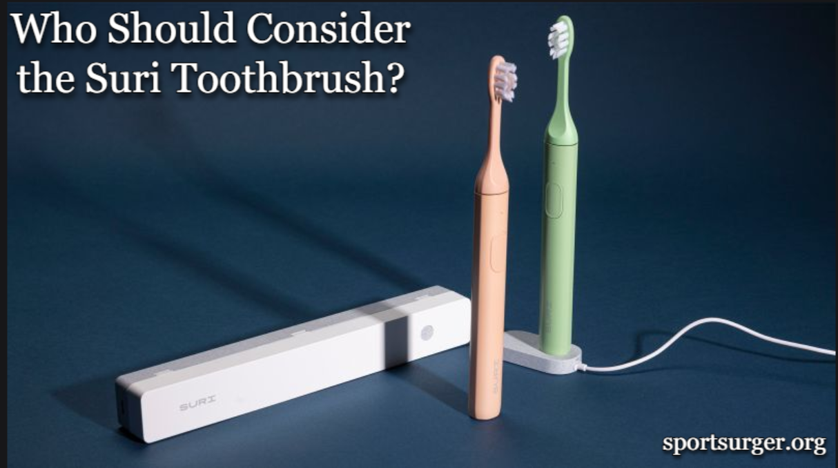 Is the Suri Toothbrush Worth It